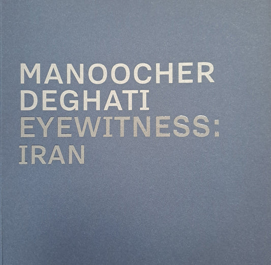 Manoocher Deghati / Eyewitness: Iran