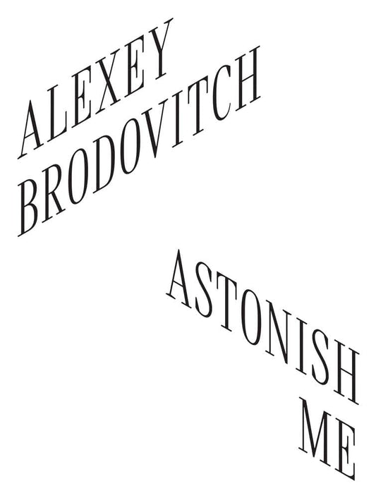 Alexey Brodovitch / Astonish Me
