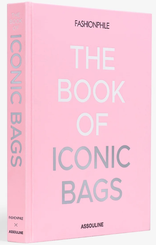 Fashionphile: The Book Of Iconic Bags