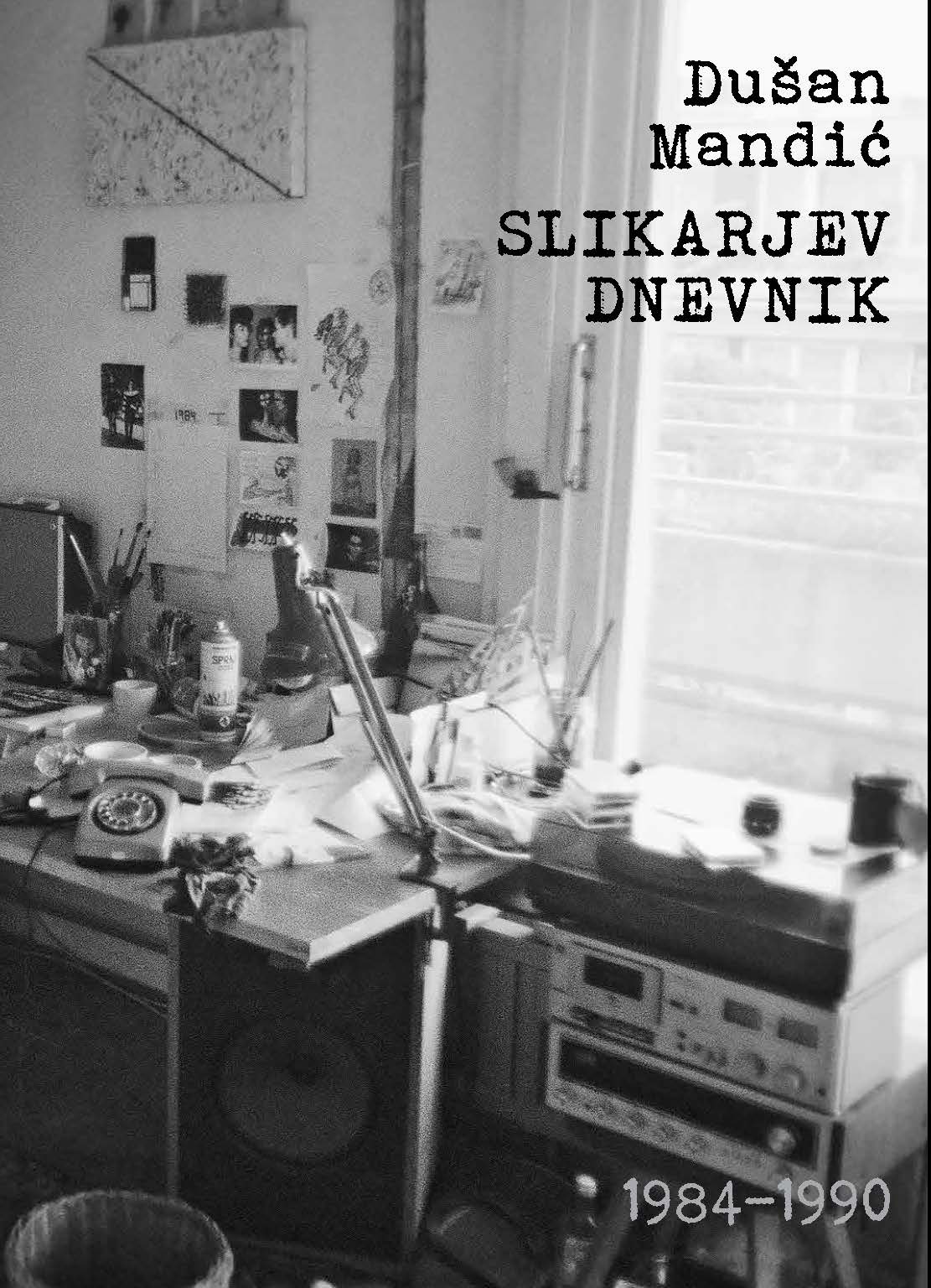 Dušan Mandić / Slikarjev dnevnik (1984–1990)