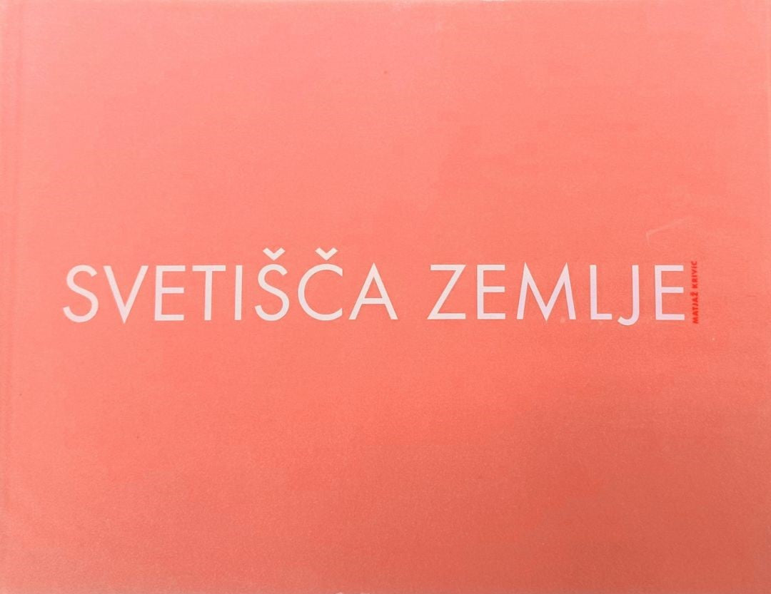 Matjaž Krivic / Svetišča zemlje