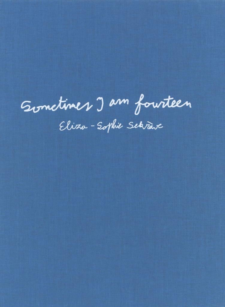 Eliza-Sophie Sekrève / Sometimes I am fourteen