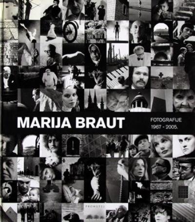 Marija Braut. Fotografije 1967–2005