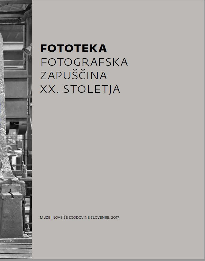Ivo Vraničar / Fototeka: 20th century in photographs of the National Museum of Contemporary History