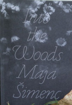 Maja Šimenc / Into the Woods