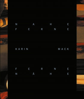 Karin Mack / Nahe Ferne - Ferne Nähe