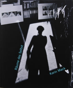 Karin Mack / Räume des Selbst