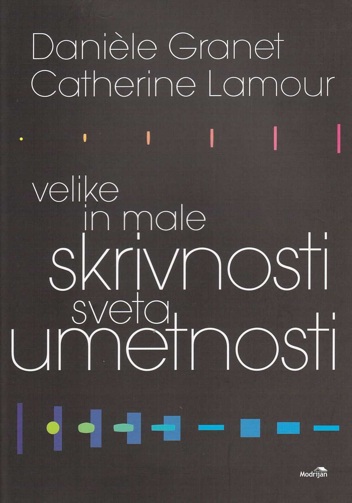 Daniele Granet, Catherine Lamour / Velike in male skrivnosti sveta umetnosti