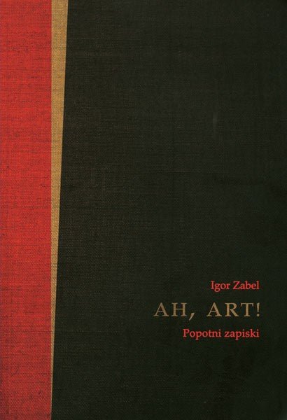 Igor Zabel / Ah, Art!