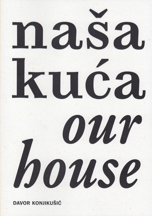 Davor Konjikušić / Our House