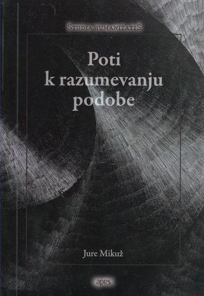Jure Mikuž / Poti k razumevanju podobe