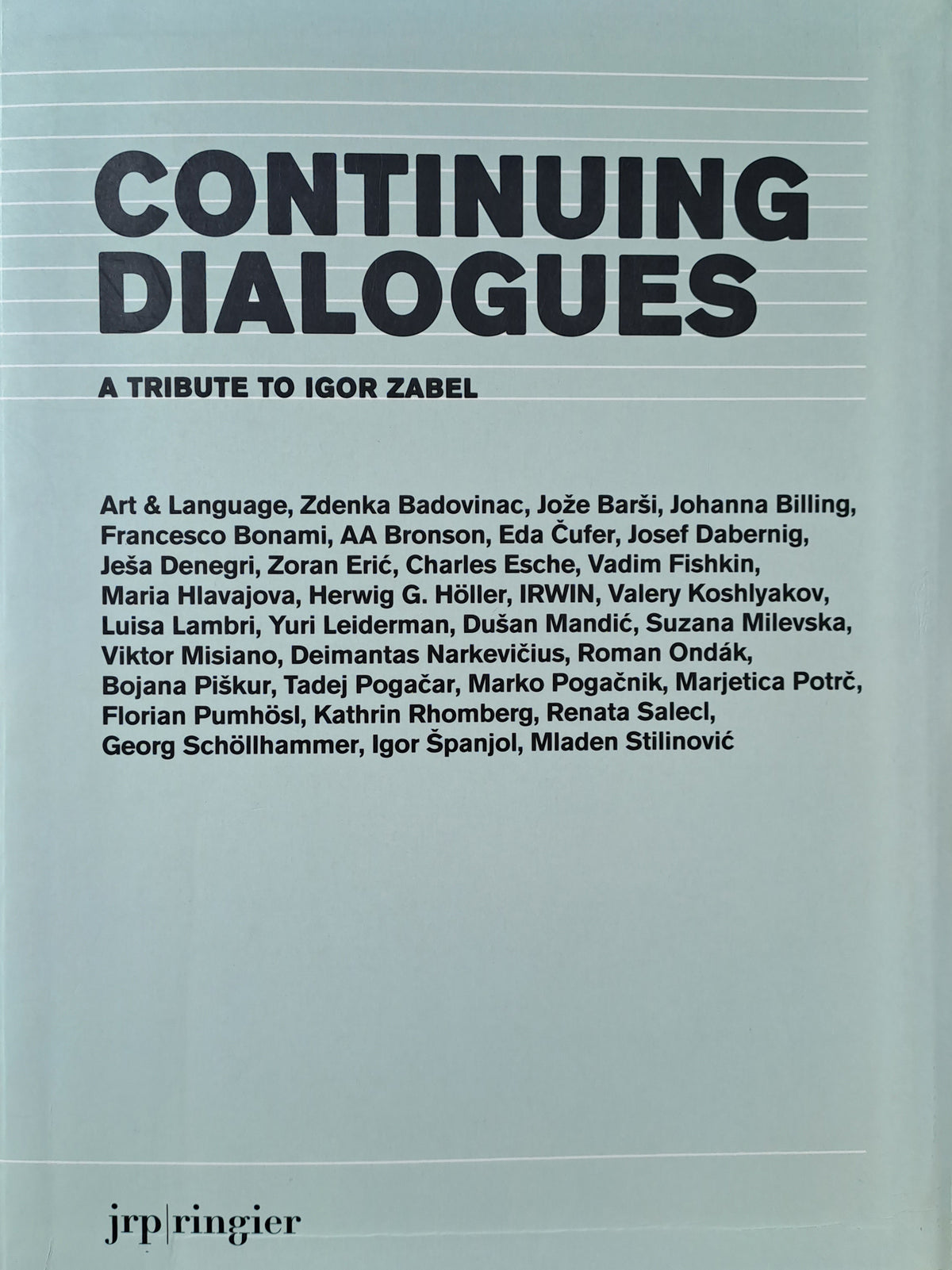 Christiane Erharter, Christine Böhler / Continuing Dialogues: A Tribute to Igor Zabel