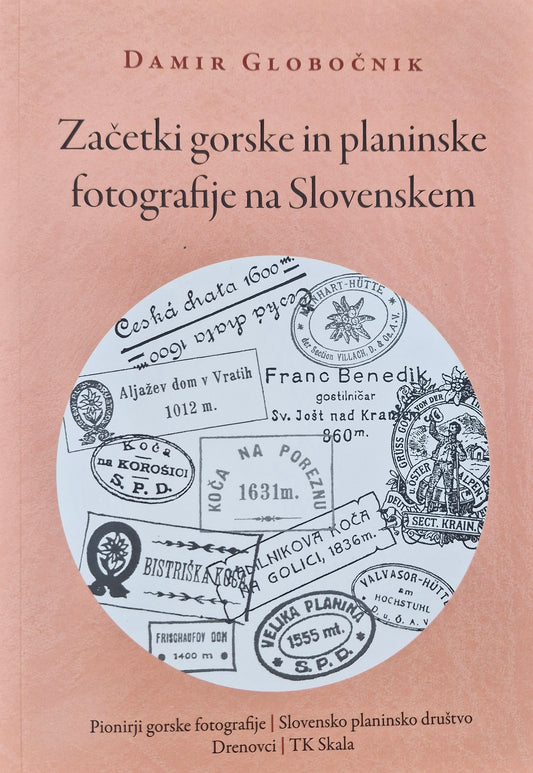 Damir Globočnik / Začetki gorske in planinske fotografije na Slovenskem