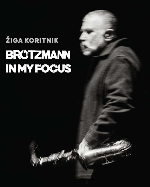 Žiga Koritnik / Brötzmann in My Focus