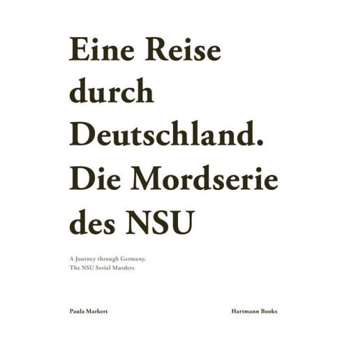 Paula Markert / A Journey through Germany. The NSU Serial Murders