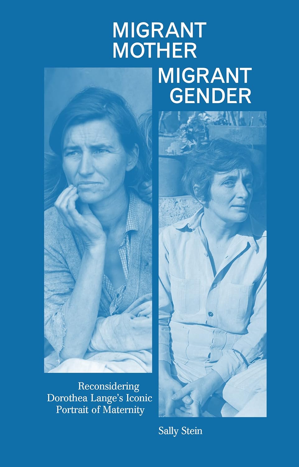 Sally Stein / Migrant Mother, Migrant Gender