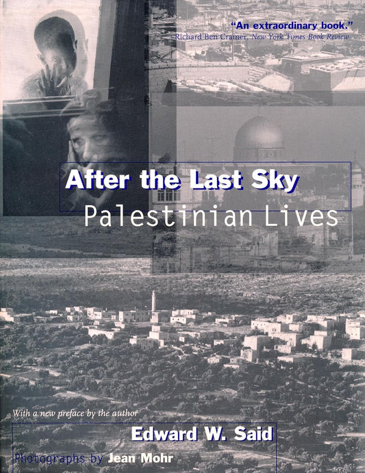 Edward W. Said, Jean Mohr / After the Last Sky: Palestinian Lives