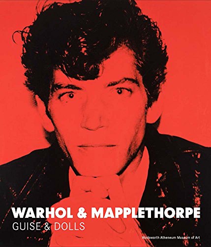 Patricia Hickson / Warhol & Mapplethorpe : guise & dolls
