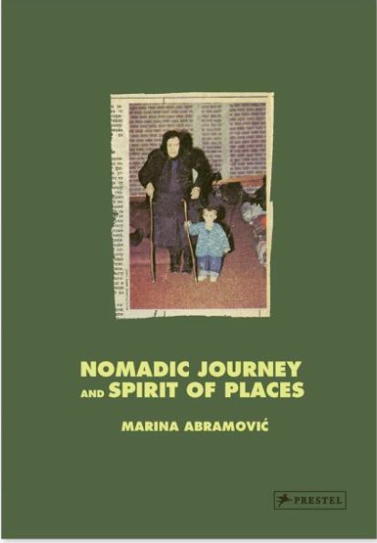 Marina Abramović / Nomadic Journey and Spirit of Places 