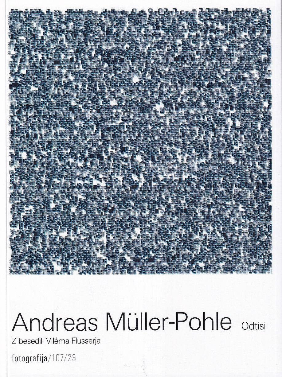 Revija Fotografija št. 107 / 2023: Andreas Müller-Pohle: Odtisi