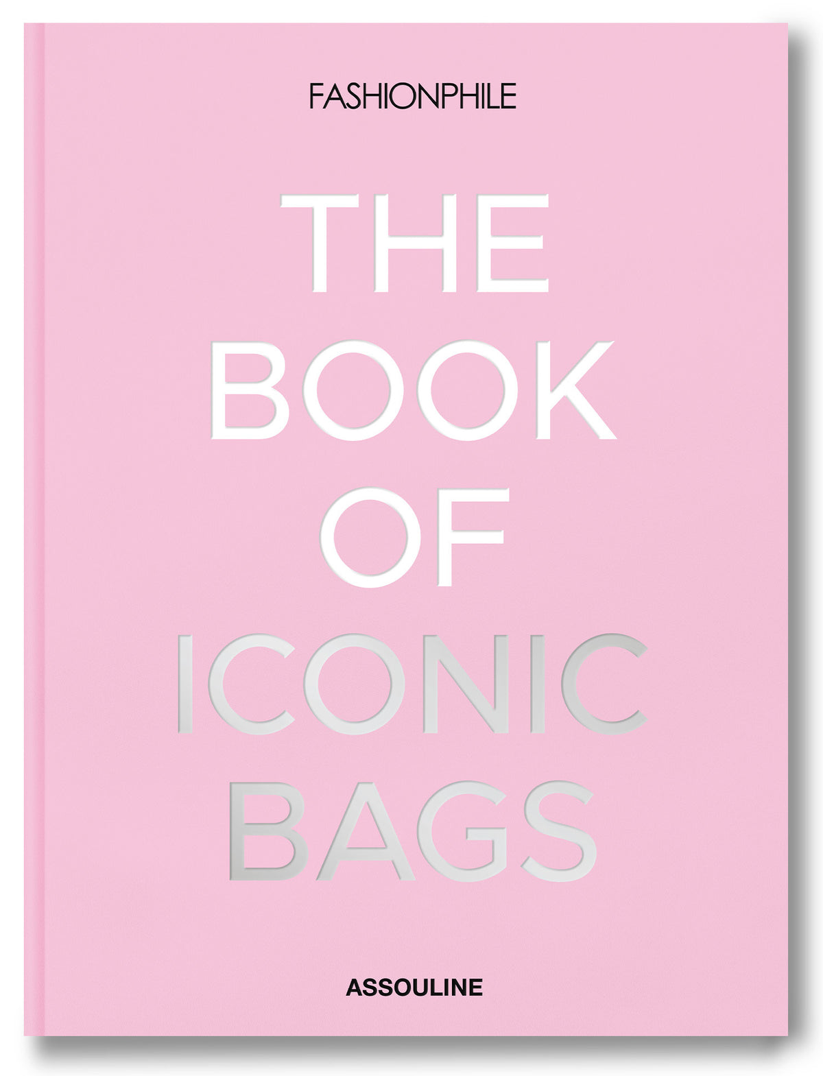 Fashionphile: The Book of Iconic Bags