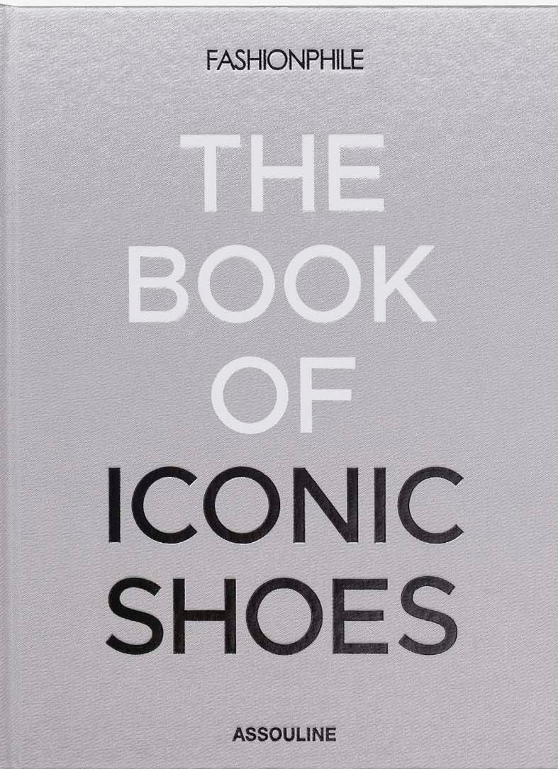Fashionphile: The Book of Iconic Shoes