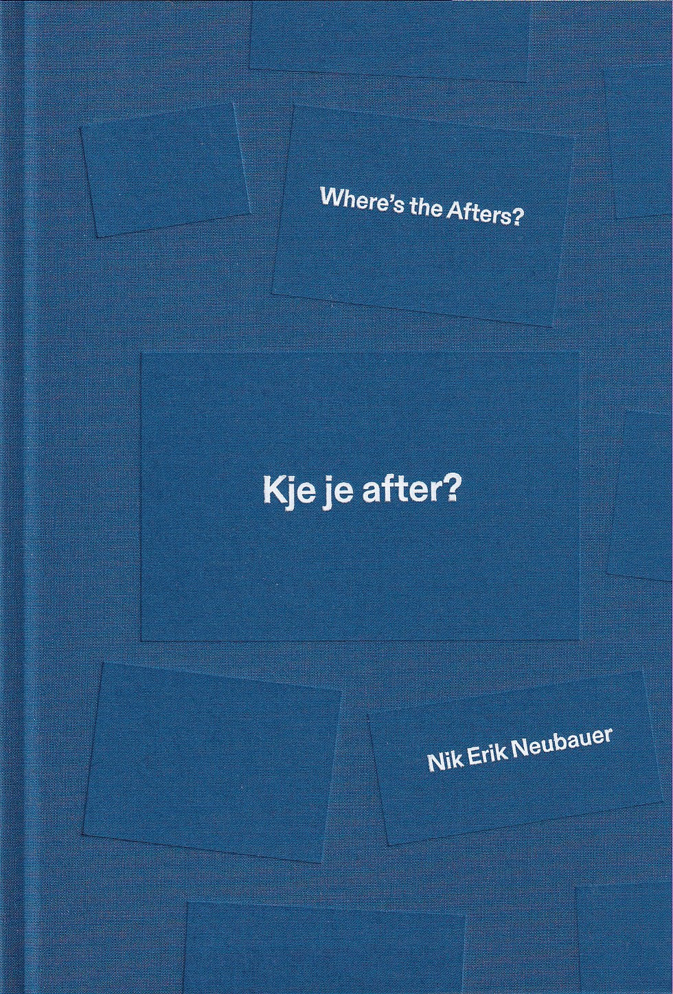 Nik Erik Neubauer / Where’s the Afters?