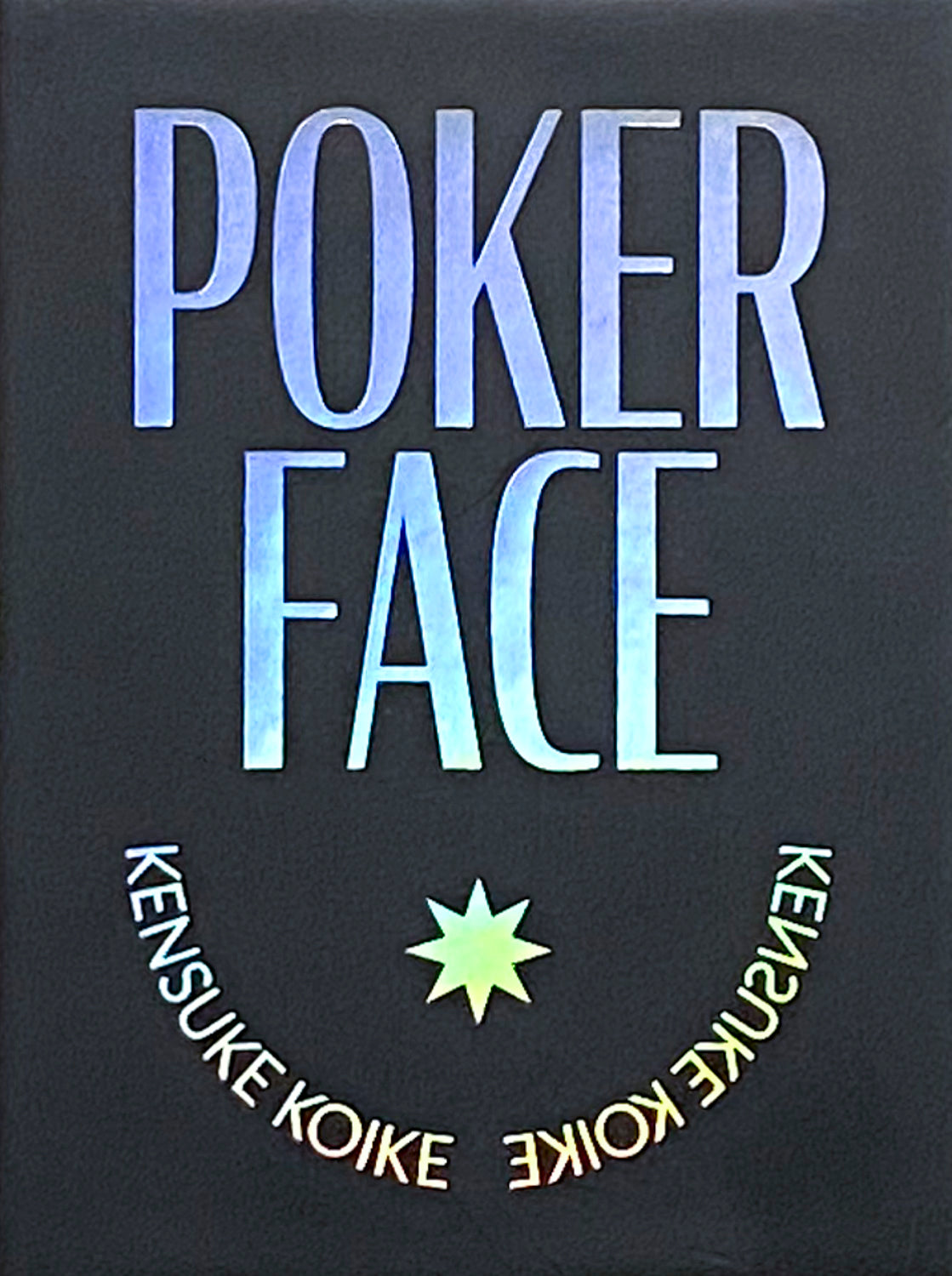 Kensuke Koike & Thomas Sauvin / Poker Face