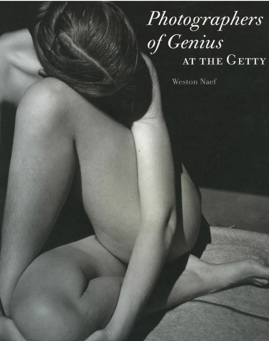 Weston Naef / Photographers of Genius at the Getty