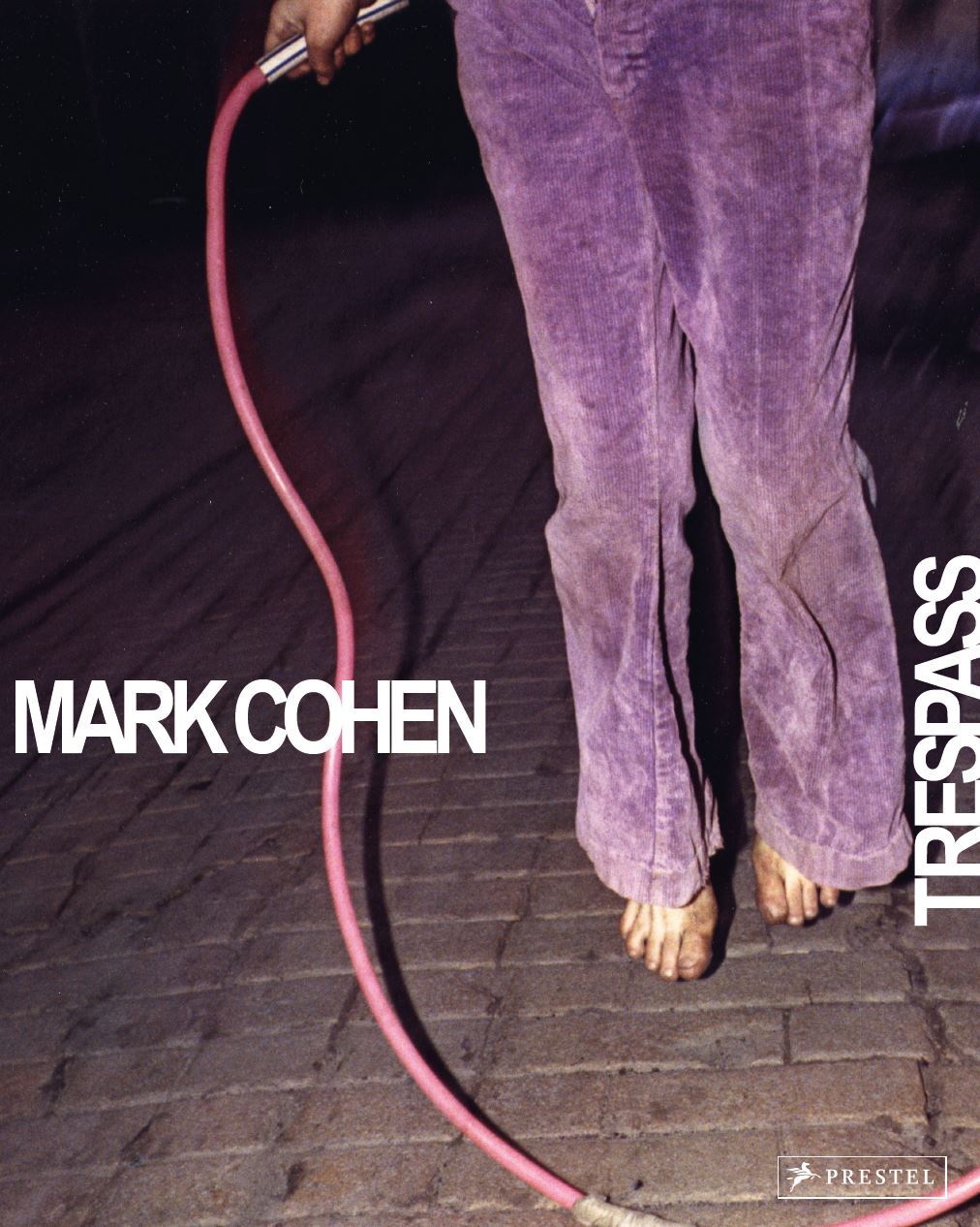 Phillip Prodger / Mark Cohen: Trespass