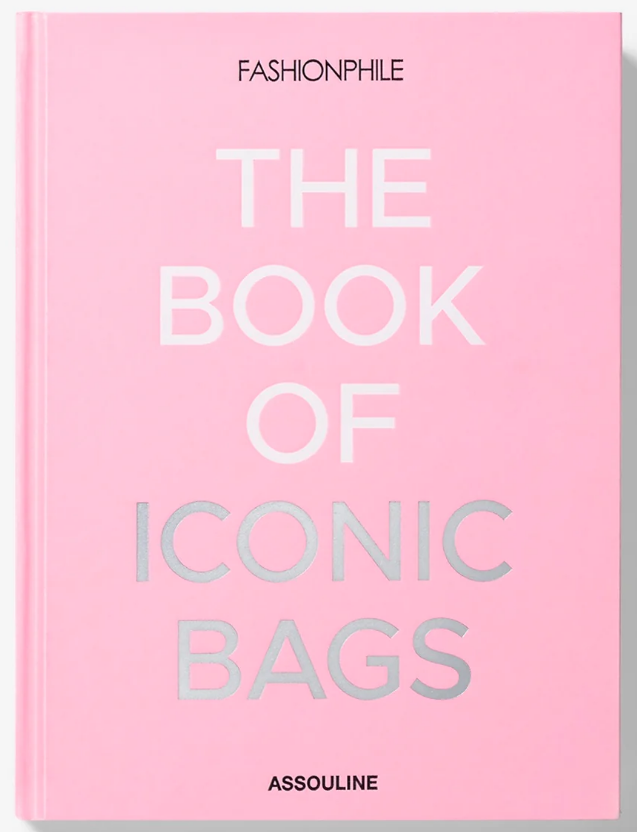 Fashionphile: The Book Of Iconic Bags