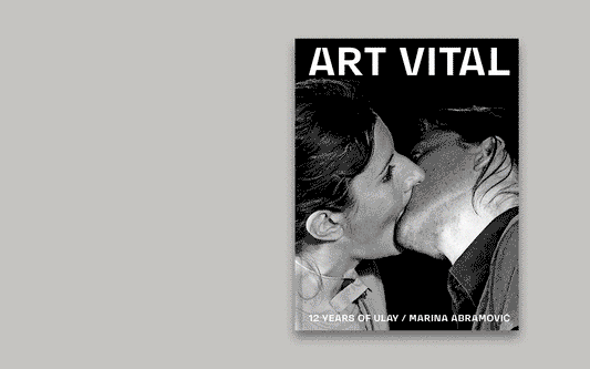 Art Vital: 12 Years of Ulay/Marina Abramović