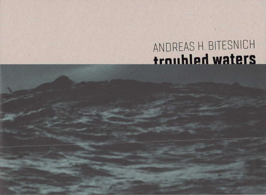 Andreas H. Bitesnich / Troubled Waters