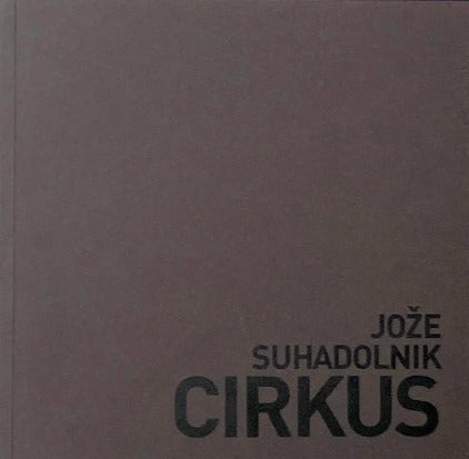 Jože Suhadolnik / Cirkus 