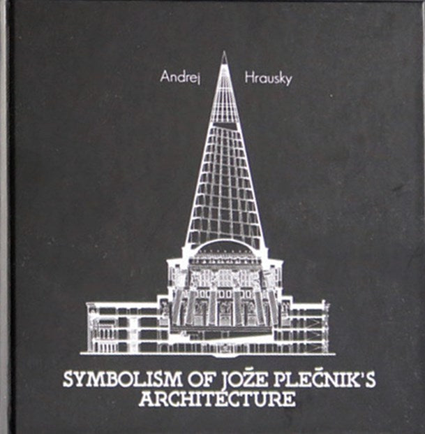 Andrej Hrausky / Simboli v Plečnikovi arhitekturi