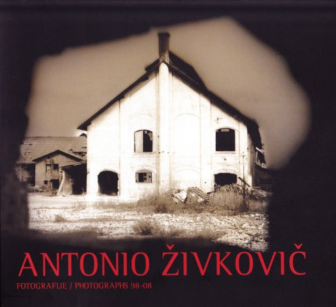 Antonio Živkovič / Photographs 98-08