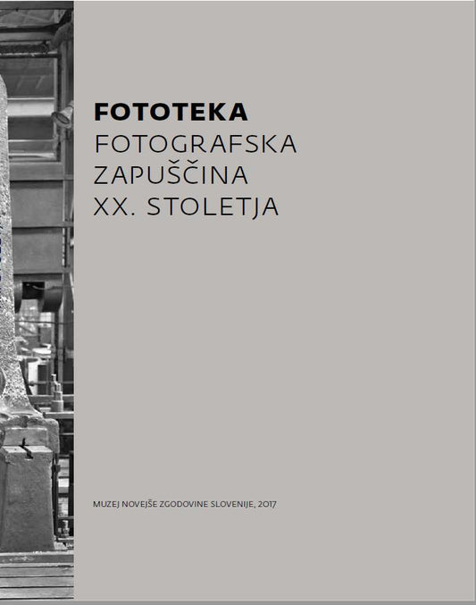 Ivo Vraničar / Fototeka: 20th century in photographs of the National Museum of Contemporary History