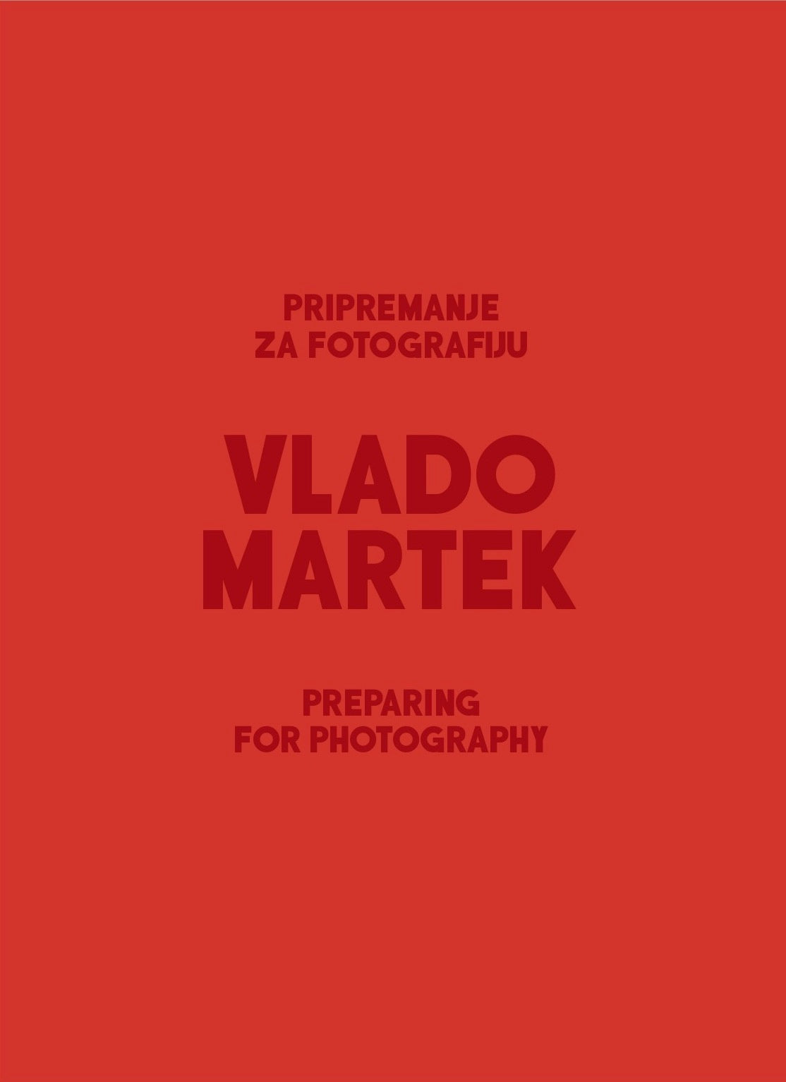 Vlado Martek / Preparing for Photography / with photography