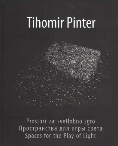 Tihomir Pinter / Prostori za svetlobno igro