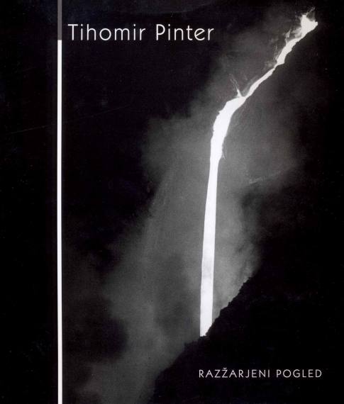 Tihomir Pinter / Razžarjeni pogled