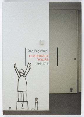 Dan Perjovschi / Temporary Yours (1995-2012)