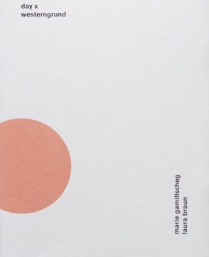 Marie Gamillscheg, Laura Braun / Day X – Westerngrund