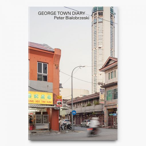 Peter Bialobrzeski / George Town Diary
