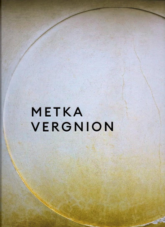 Metka Vergnion / Extracted From Time 1971-2017