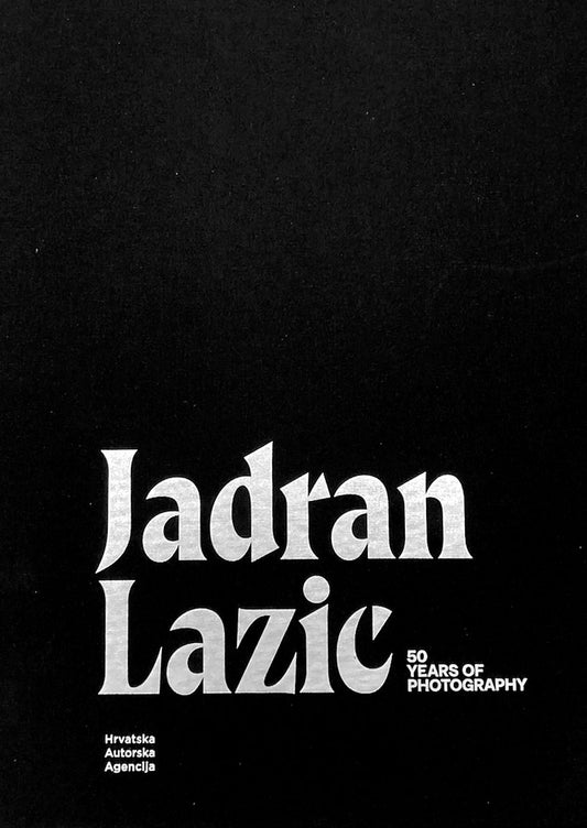 Jadran Lazić / Portfolio 50 Years of Photography