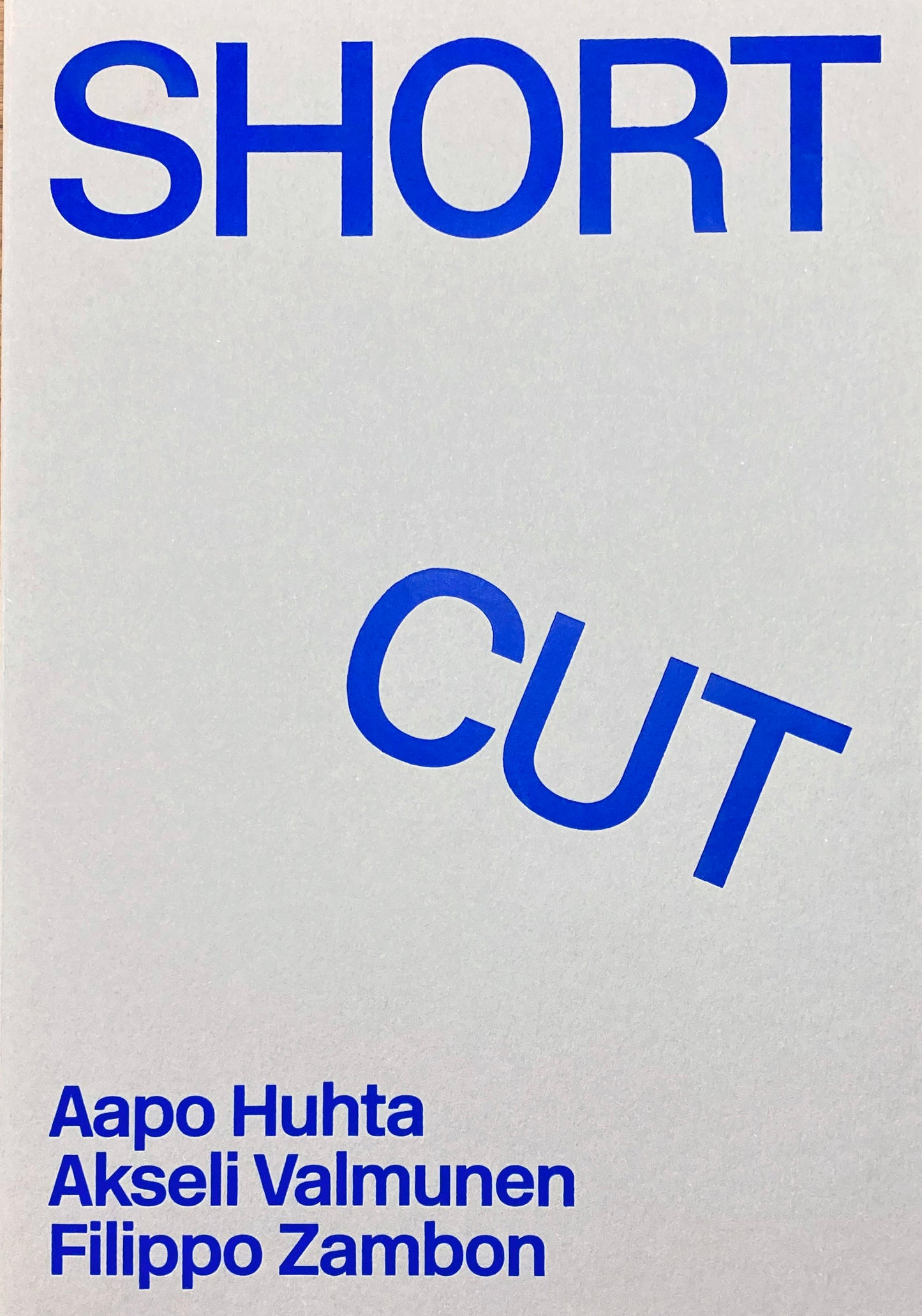 Aapo Huhta, Akseli Valmunen Filippo Zambon / Short Cut